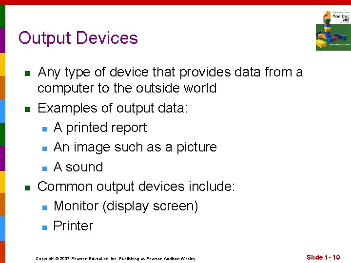 Output Devices n n n Any type of device that provides data from a