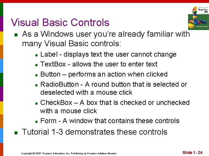 Visual Basic Controls n As a Windows user you’re already familiar with many Visual