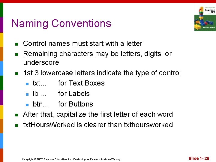 Naming Conventions n n n Control names must start with a letter Remaining characters