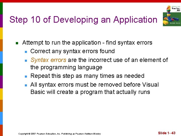 Step 10 of Developing an Application n Attempt to run the application - find