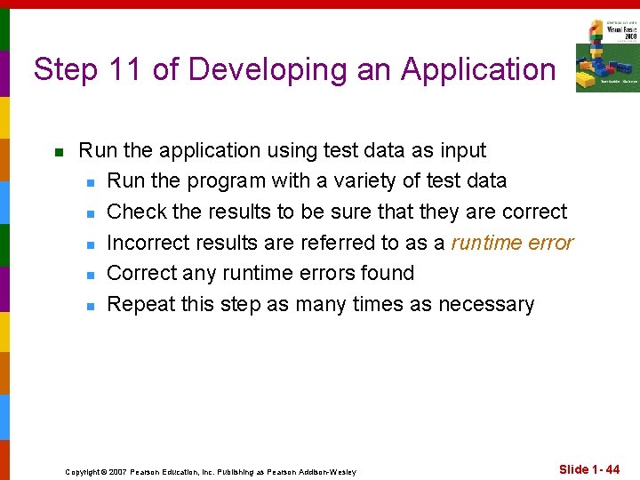 Step 11 of Developing an Application n Run the application using test data as