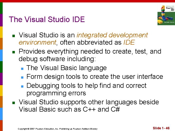 The Visual Studio IDE n n n Visual Studio is an integrated development environment,