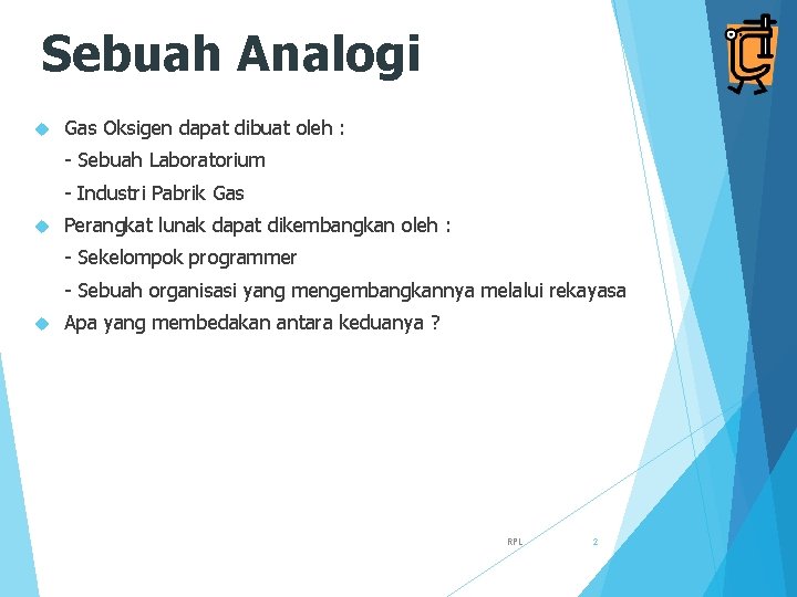 Sebuah Analogi Gas Oksigen dapat dibuat oleh : - Sebuah Laboratorium - Industri Pabrik