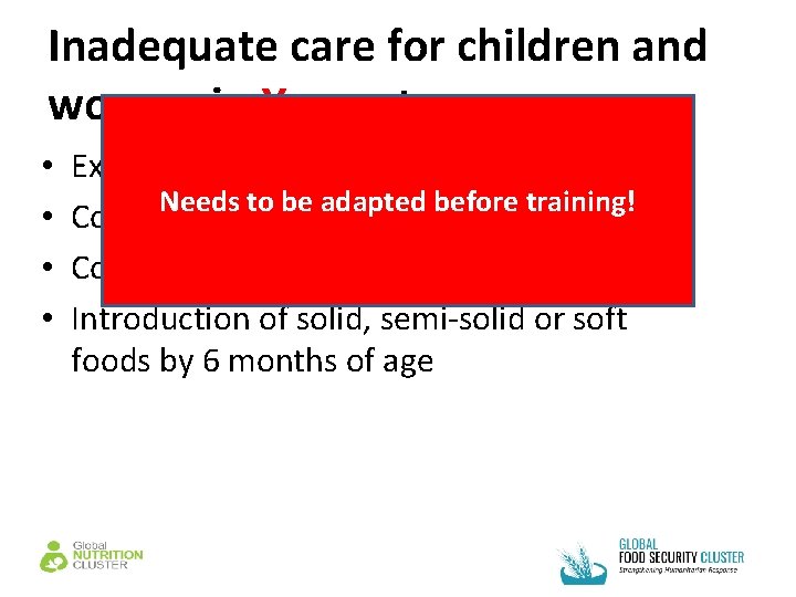 Inadequate care for children and women in X country • • Exclusive breastfeeding under