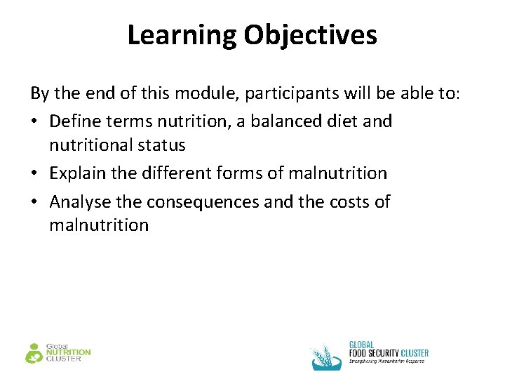 Learning Objectives By the end of this module, participants will be able to: •