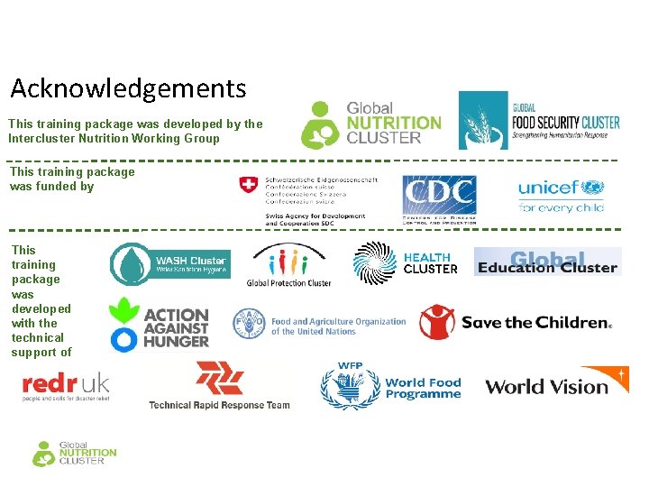 Acknowledgements This training package was developed by the Intercluster Nutrition Working Group This training