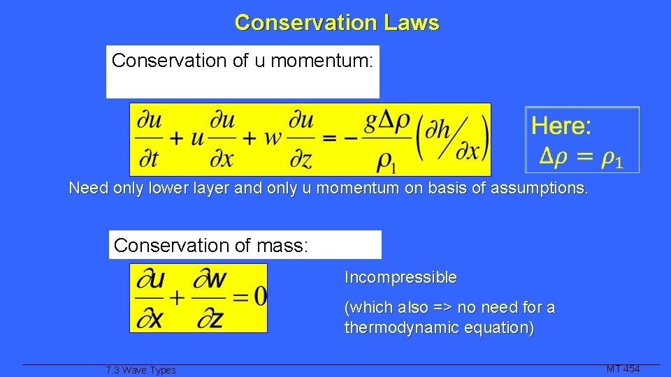 Conservation Laws Conservation of u momentum: Need only lower layer and only u momentum