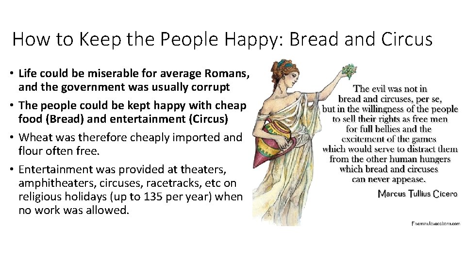 How to Keep the People Happy: Bread and Circus • Life could be miserable How to Keep the People Happy: Bread and Circus • Life could be miserable