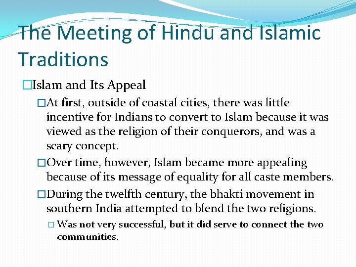 The Meeting of Hindu and Islamic Traditions �Islam and Its Appeal �At first, outside