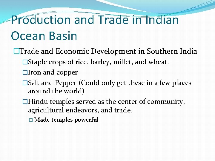 Production and Trade in Indian Ocean Basin �Trade and Economic Development in Southern India