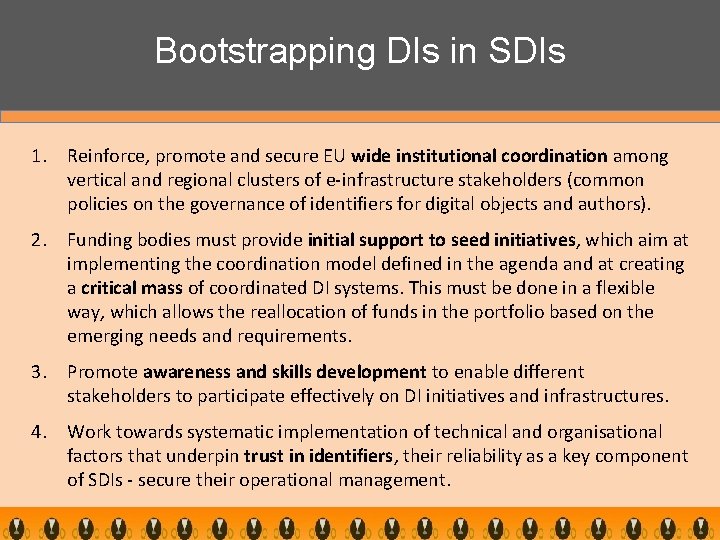 Bootstrapping DIs in SDIs 1. Reinforce, promote and secure EU wide institutional coordination among