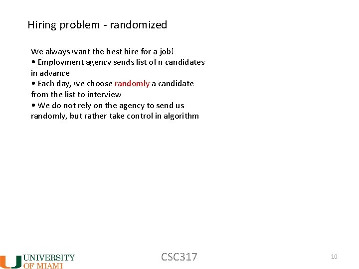 Hiring problem - randomized We always want the best hire for a job! • Hiring problem - randomized We always want the best hire for a job! •