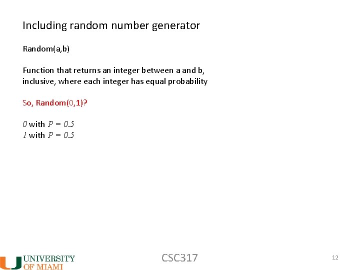 Including random number generator Random(a, b) Function that returns an integer between a and Including random number generator Random(a, b) Function that returns an integer between a and