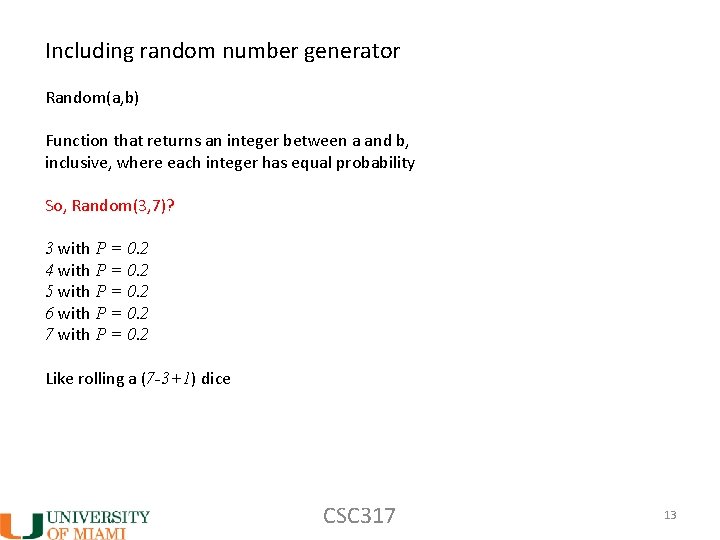 Including random number generator Random(a, b) Function that returns an integer between a and Including random number generator Random(a, b) Function that returns an integer between a and