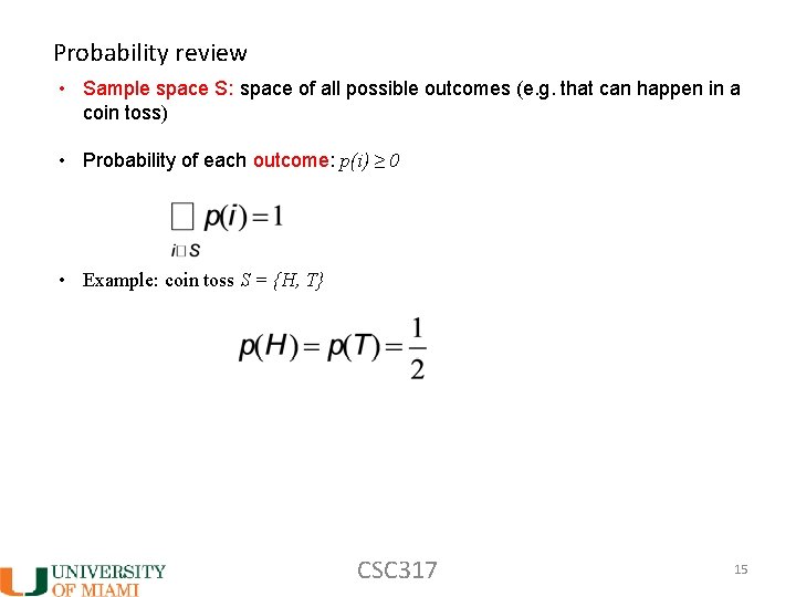 Probability review • Sample space S: space of all possible outcomes (e. g. that Probability review • Sample space S: space of all possible outcomes (e. g. that