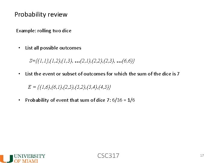 Probability review Example: rolling two dice • List all possible outcomes S={(1, 1}, (1, Probability review Example: rolling two dice • List all possible outcomes S={(1, 1}, (1,