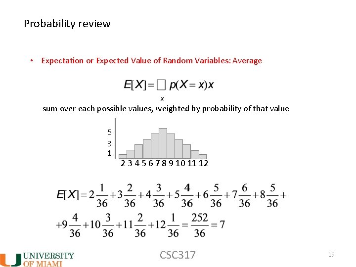 Probability review • Expectation or Expected Value of Random Variables: Average sum over each Probability review • Expectation or Expected Value of Random Variables: Average sum over each