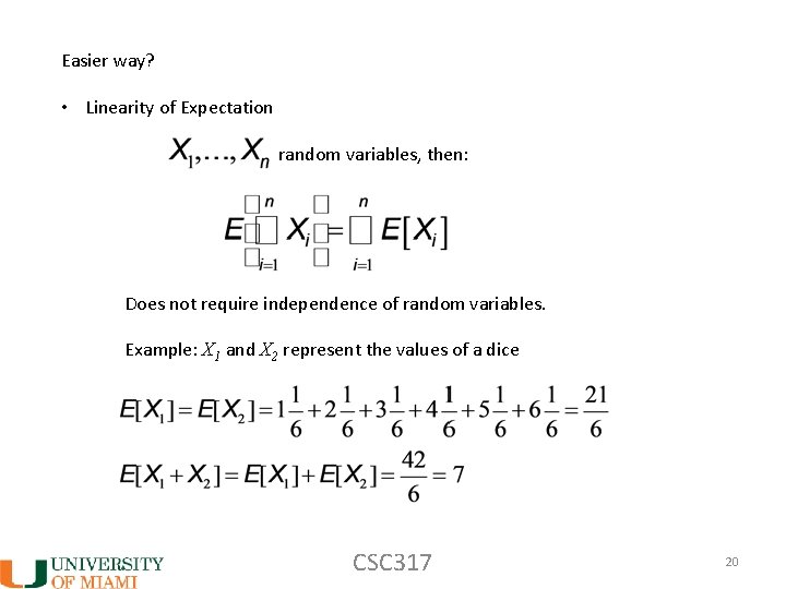 Easier way? • Linearity of Expectation random variables, then: Does not require independence of Easier way? • Linearity of Expectation random variables, then: Does not require independence of