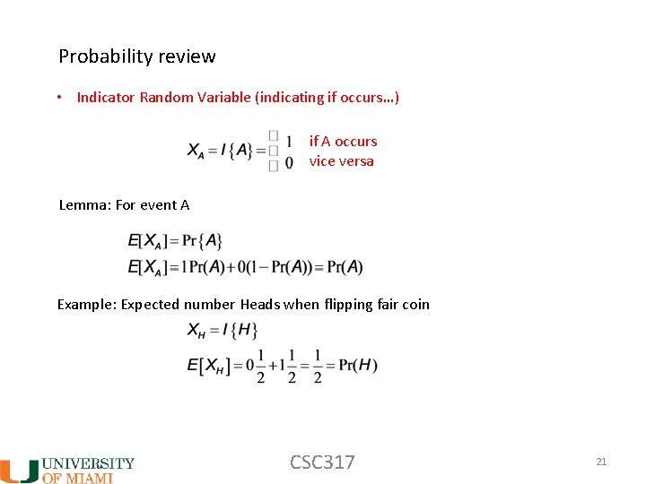 Probability review • Indicator Random Variable (indicating if occurs…) if A occurs vice versa Probability review • Indicator Random Variable (indicating if occurs…) if A occurs vice versa
