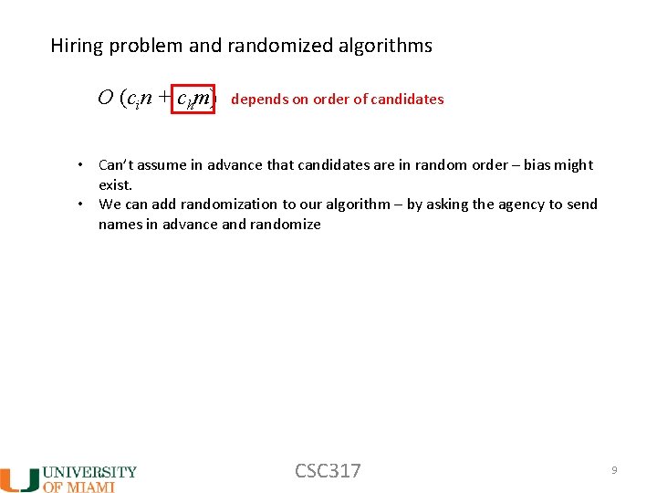 Hiring problem and randomized algorithms O (cin + chm) depends on order of candidates Hiring problem and randomized algorithms O (cin + chm) depends on order of candidates
