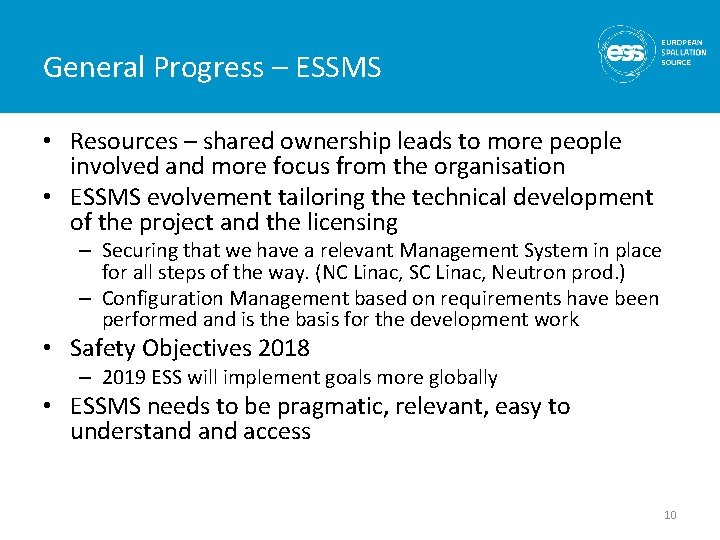 General Progress – ESSMS • Resources – shared ownership leads to more people involved