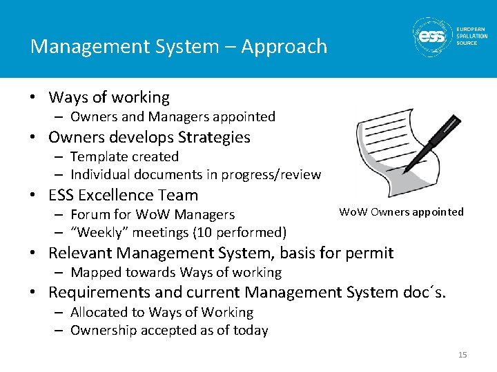 Management System – Approach • Ways of working – Owners and Managers appointed •