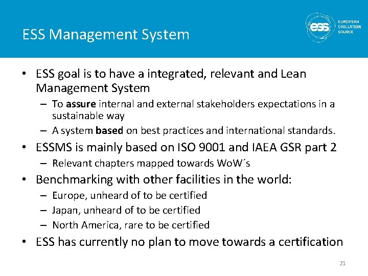 ESS Management System • ESS goal is to have a integrated, relevant and Lean
