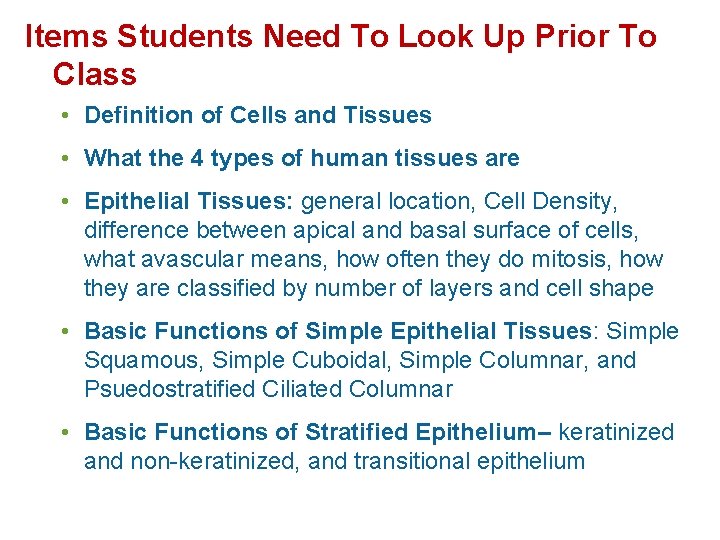 Items Students Need To Look Up Prior To Class • Definition of Cells and
