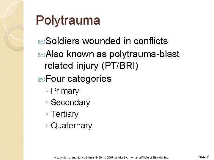 Polytrauma Soldiers wounded in conflicts Also known as polytrauma-blast related injury (PT/BRI) Four categories