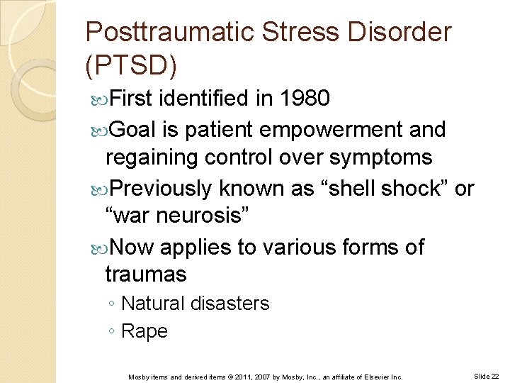 Posttraumatic Stress Disorder (PTSD) First identified in 1980 Goal is patient empowerment and regaining