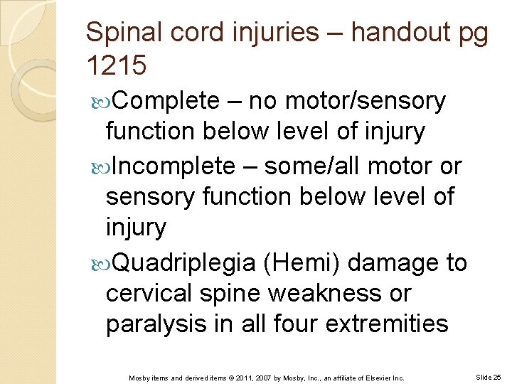 Spinal cord injuries – handout pg 1215 Complete – no motor/sensory function below level