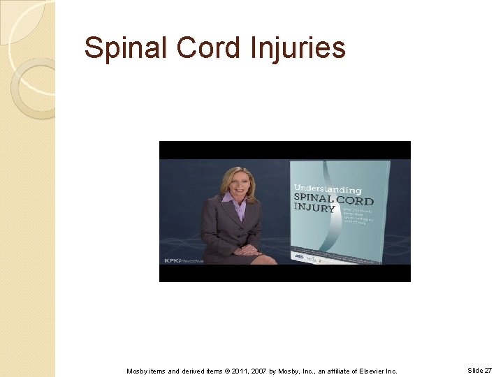 Spinal Cord Injuries Mosby items and derived items © 2011, 2007 by Mosby, Inc.