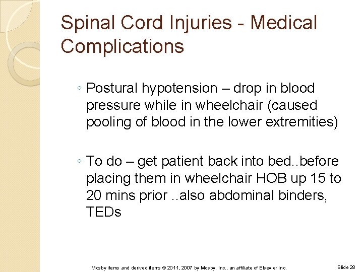 Spinal Cord Injuries - Medical Complications ◦ Postural hypotension – drop in blood pressure
