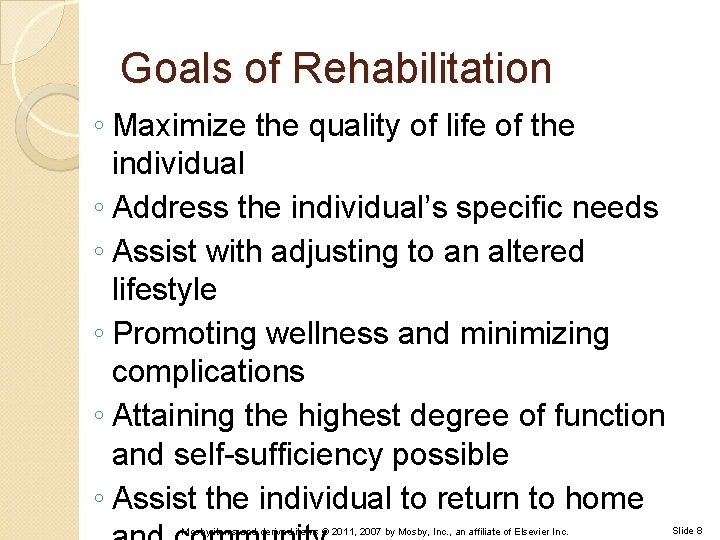 Goals of Rehabilitation ◦ Maximize the quality of life of the individual ◦ Address