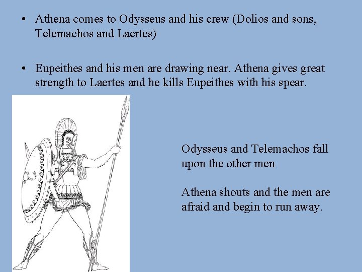  • Athena comes to Odysseus and his crew (Dolios and sons, Telemachos and