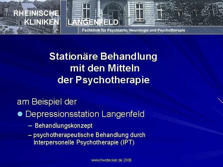 Stationäre Behandlung mit den Mitteln der Psychotherapie am Beispiel der l Depressionsstation Langenfeld –
