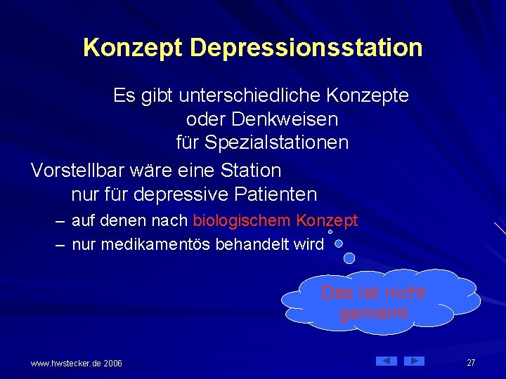 Konzept Depressionsstation Es gibt unterschiedliche Konzepte oder Denkweisen für Spezialstationen Vorstellbar wäre eine Station