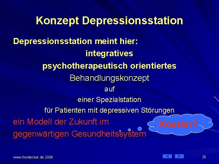 Konzept Depressionsstation meint hier: integratives psychotherapeutisch orientiertes Behandlungskonzept auf einer Spezialstation für Patienten mit