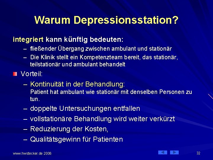 Warum Depressionsstation? integriert kann künftig bedeuten: – fließender Übergang zwischen ambulant und stationär –