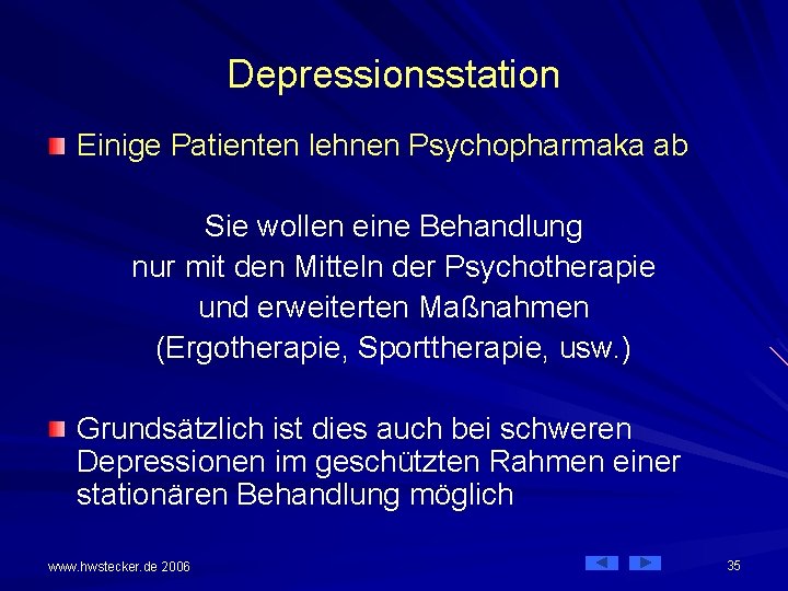 Depressionsstation Einige Patienten lehnen Psychopharmaka ab Sie wollen eine Behandlung nur mit den Mitteln