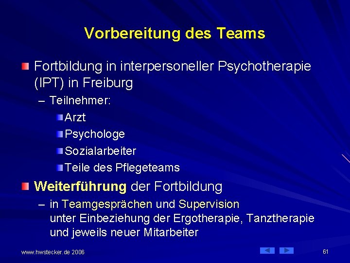 Vorbereitung des Teams Fortbildung in interpersoneller Psychotherapie (IPT) in Freiburg – Teilnehmer: Arzt Psychologe