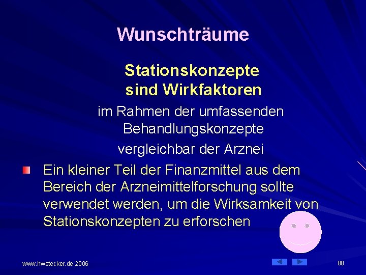 Wunschträume Stationskonzepte sind Wirkfaktoren im Rahmen der umfassenden Behandlungskonzepte vergleichbar der Arznei Ein kleiner