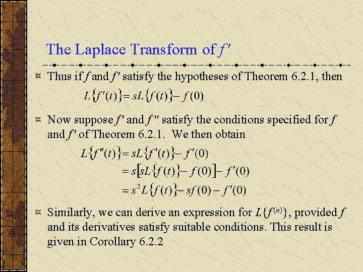 The Laplace Transform of f ' Thus if f and f ' satisfy the