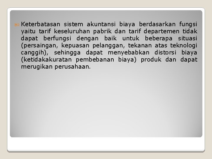  Keterbatasan sistem akuntansi biaya berdasarkan fungsi yaitu tarif keseluruhan pabrik dan tarif departemen