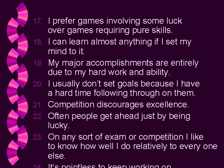 17. 18. 19. 20. 21. 22. 23. I prefer games involving some luck over