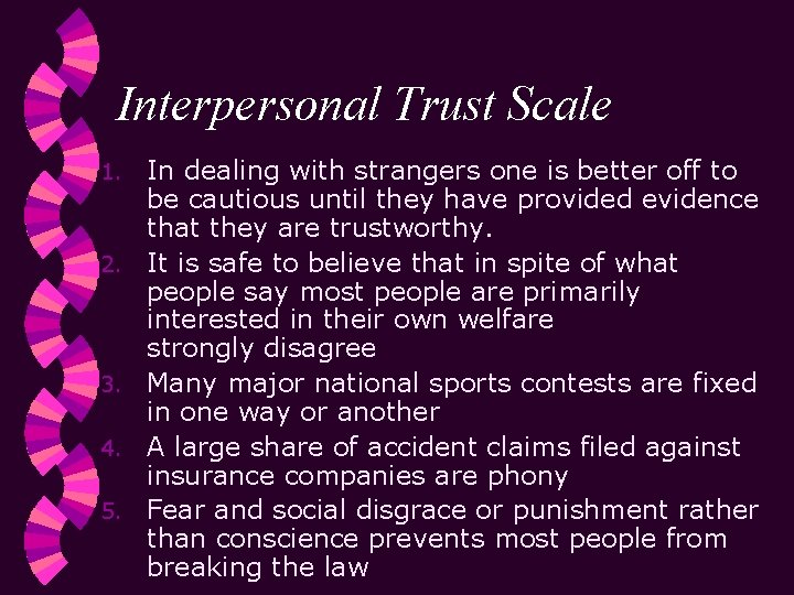 Interpersonal Trust Scale 1. 2. 3. 4. 5. In dealing with strangers one is