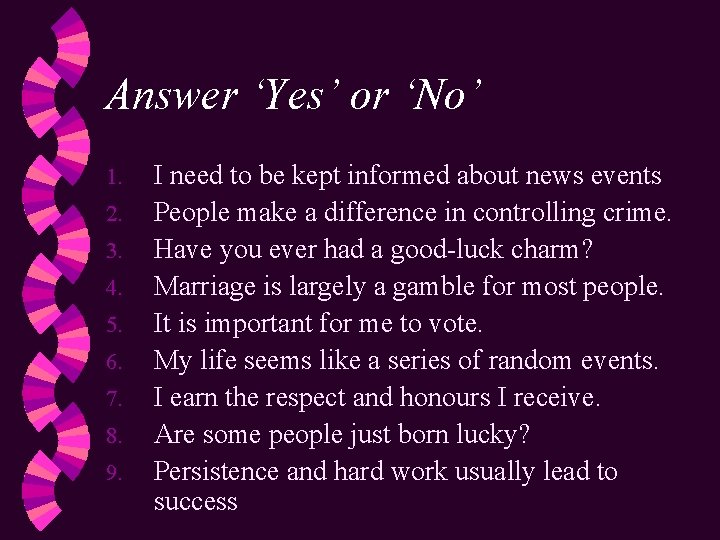 Answer ‘Yes’ or ‘No’ 1. 2. 3. 4. 5. 6. 7. 8. 9. I