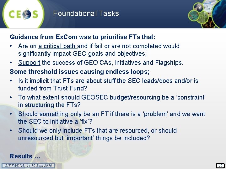 Foundational Tasks Guidance from Ex. Com was to prioritise FTs that: • Are on