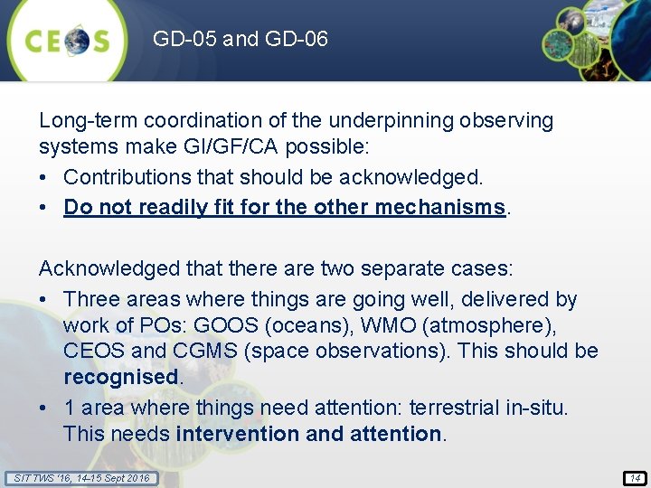 GD-05 and GD-06 Long-term coordination of the underpinning observing systems make GI/GF/CA possible: •