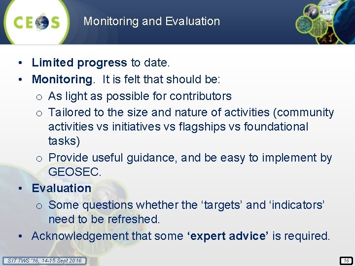 Monitoring and Evaluation • Limited progress to date. • Monitoring. It is felt that